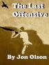 The Last Offensive by Jon Olson