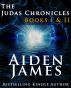 The Judas Chronicles: Books I & II by Aiden James