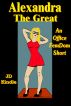 Alexandra The Great An Office FemDom Short by JD Kindle
