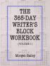 The 365-Day Writerâ€™s Block Workbook (Volume 1) by Morgen Bailey