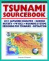 2011 Tsunami Sourcebook: Japanese Disaster, Science and Survival Guides, History, Physics, Detection and Forecasting, Warning Systems, Designing for Tsunamis, Hazard Mitigation Programs by Progressive Management