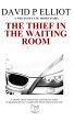 The Thief in the Waiting Room by David P Elliot