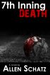 7th Inning Death by Allen Schatz