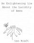 An Enlightening Lie About the Lucidity of Bees by Ian Kraft