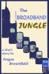 The Broadband Jungle by Angus Brownfield