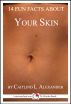 14 Fun Facts About Your Skin: A 15-Minute Book by Caitlind Alexander