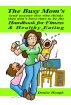 THE BUSY MOMâ€™S (and anyone else who thinks they donâ€™t have time to be fit) HANDBOOK FOR FITNESS & HEALTHY EATING by Denise Hough