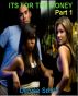 Itâ€™s For The Money Part 1 by Denise Smith