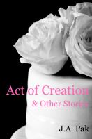 Cover for 'Act of Creation & Other Stories'