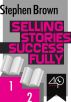 Selling Stories Successfully by Stephen Brown