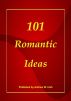 101 Romantic Ideas by Andrew W. Irish