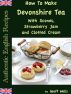 How To Make Devonshire Tea With Scones, Strawberry Jam and Clotted Cream by Geezer Guides