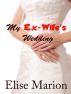 My Ex-Wife's Wedding by Elise Marion