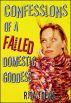 Confessions of a Failed Domestic Goddess by Rita Toews
