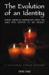 The Evolution of An Identity: Indian American Immigrants from the Early 20th Century to the Present A Fictional Family History by Diya Das