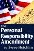 The Personal Responsibility Amendment by Steve Hutchins