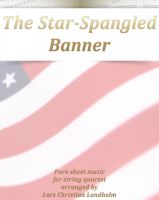 Cover for 'The Star-Spangled Banner Pure sheet music for string quartet arranged by Lars Christian Lundholm'