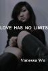 Love Has No Limits by Vanessa Wu