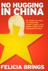 No Hugging In China by Felicia Brings