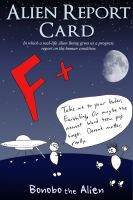 Cover for 'Alien Report Card: In Which a Real-Life Alien Being Gives Us a Progress Report on the Human Condition'
