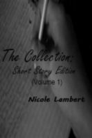 Cover for 'The Collection: Short Story Edition (Volume 1)'