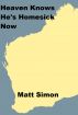 Heaven Knows He's Homesick Now by Matt Simon
