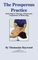 Cover for 'The Prosperous Practice: Marketing Massage, Chiropractic, Acupuncture and Reflexology'