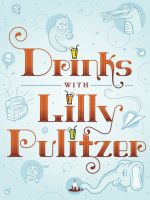 Cover for 'Drinks with Lilly Pulitzer'