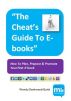 The Cheat's Guide To E-books by Wendy Dashwood-Quick