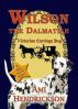 Wilson the Dalmatian: Victorian Carriage Dog by Ami Hendrickson