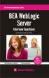 BEA WebLogic Server Interview Questions You'll Most Likely Be Asked by Vibrant Publishers