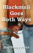 Blackmail Goes Both Ways by Bad Penny Press