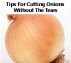 Tips for cutting onion without the tears by Monica P