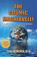 Cover for 'The Cosmic Machiavelli - A Mild & Wild Chat with the Brilliant Celestial Mechanic'