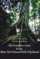 Cover for 'The Travellers Guide to the Khao Yai National Park (Thailand)'