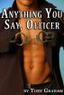 Anything You Say, Officer by Toby Graham