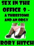 Sex in the Office 9 - A Threesome and an Orgy by Rory Hitch