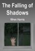 The Falling of Shadows by Wren Harris