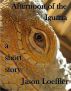 Afternoon of the Iguana by Jason Loeffler