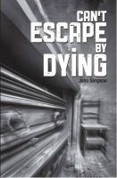 Cover for 'Can't Escape By Dying'