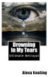 Drowning In My Tears by Alexa Keating