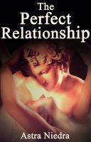 Cover for 'The Perfect Relationship - 10 steps to long-term relationship magic'