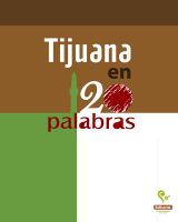 Cover for 'Tijuana en 120 palabras'