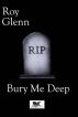 Bury Me Deep by Roy Glenn