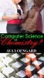 Computer Science or Chemistry? by Ava Loengard