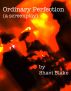 Ordinary Perfection (a screenplay) by Shavi Blake