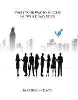 Cover for 'Tweet Your Way To Success in Twee (3) Simple Steps'