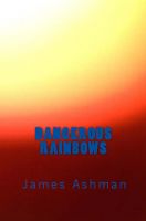 Cover for 'Dangerous Rainbows'