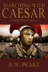 Marching With Caesar-Conquest of Gaul by R.W. Peake