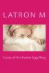 Curse of the Easter Egg Ring by Latron M